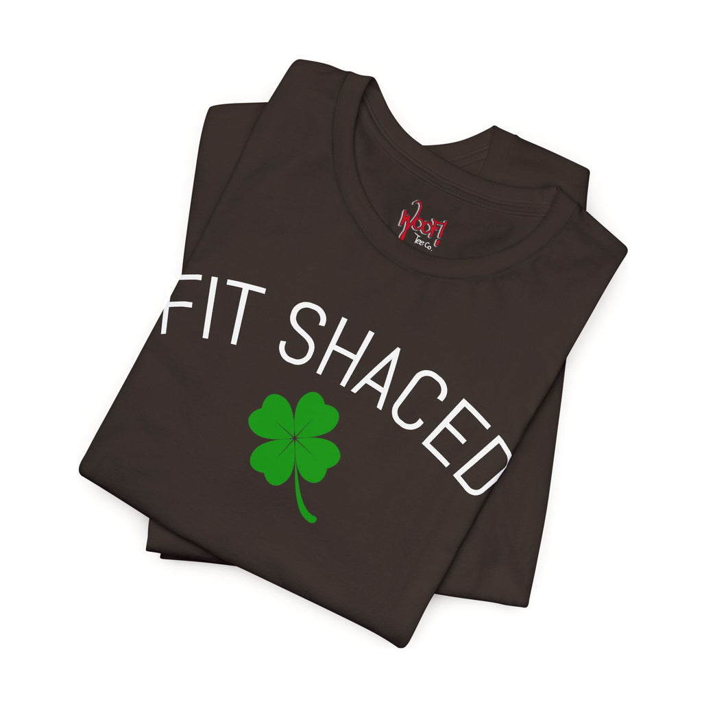 Fit Shaced. T-Shirt
