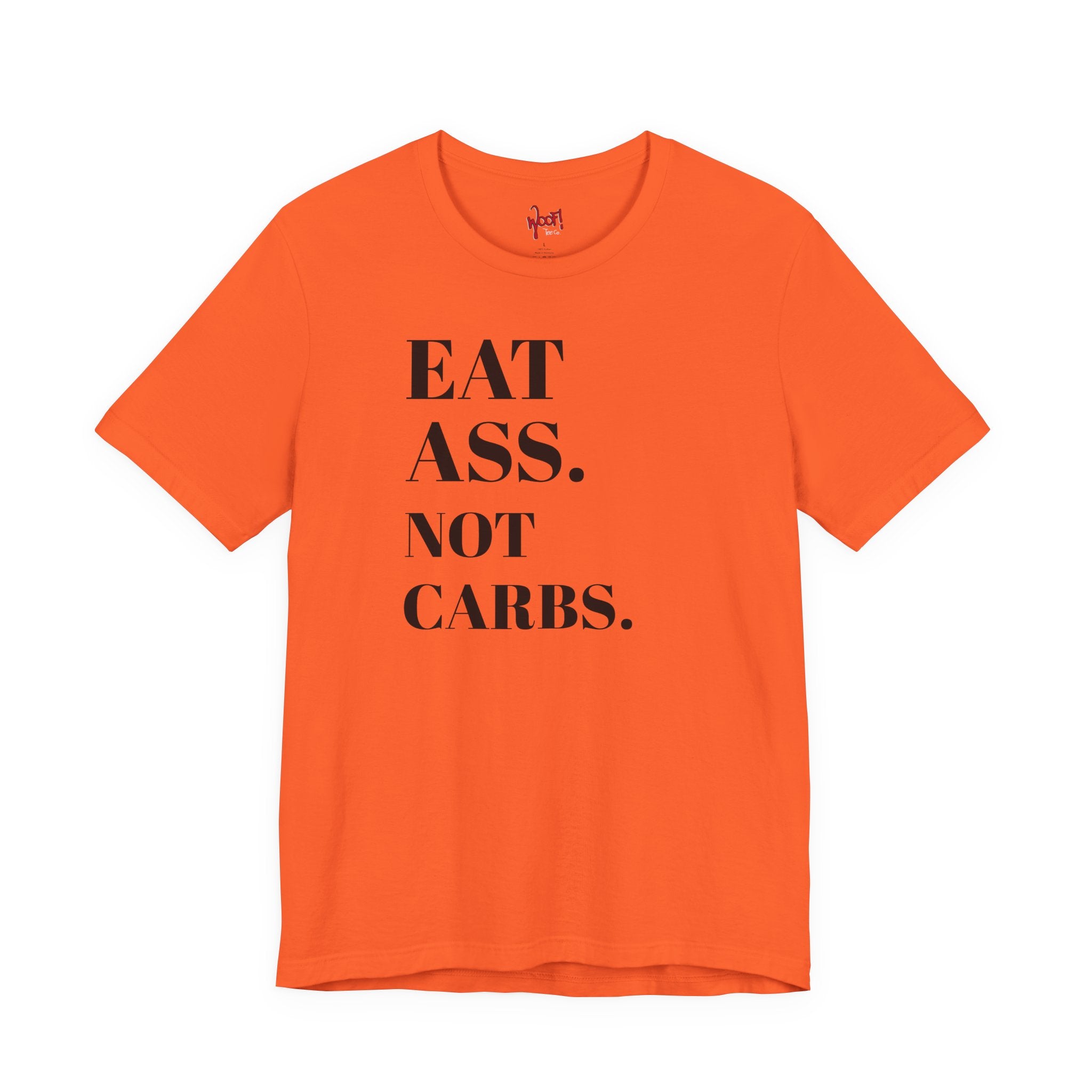 Eat A**. T-Shirt