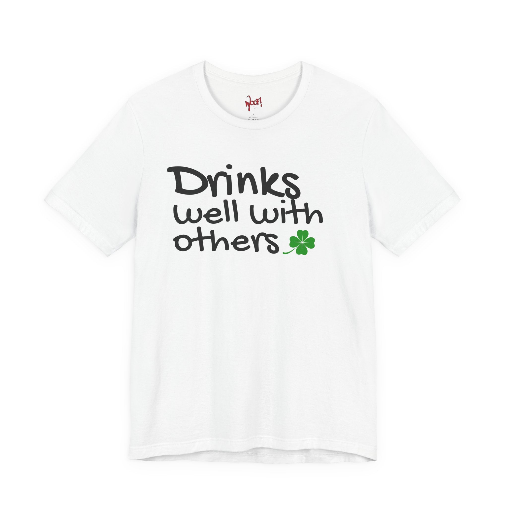 Drinks Well With Others. T-Shirt