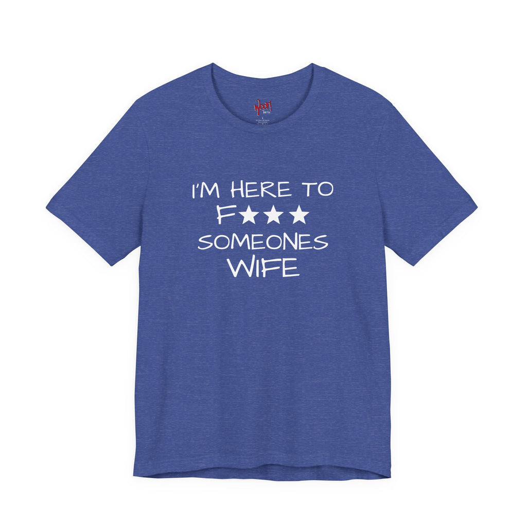 Wife F***. T-Shirt