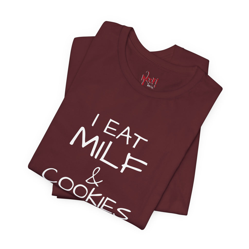 Milf & Cookies. T-Shirt