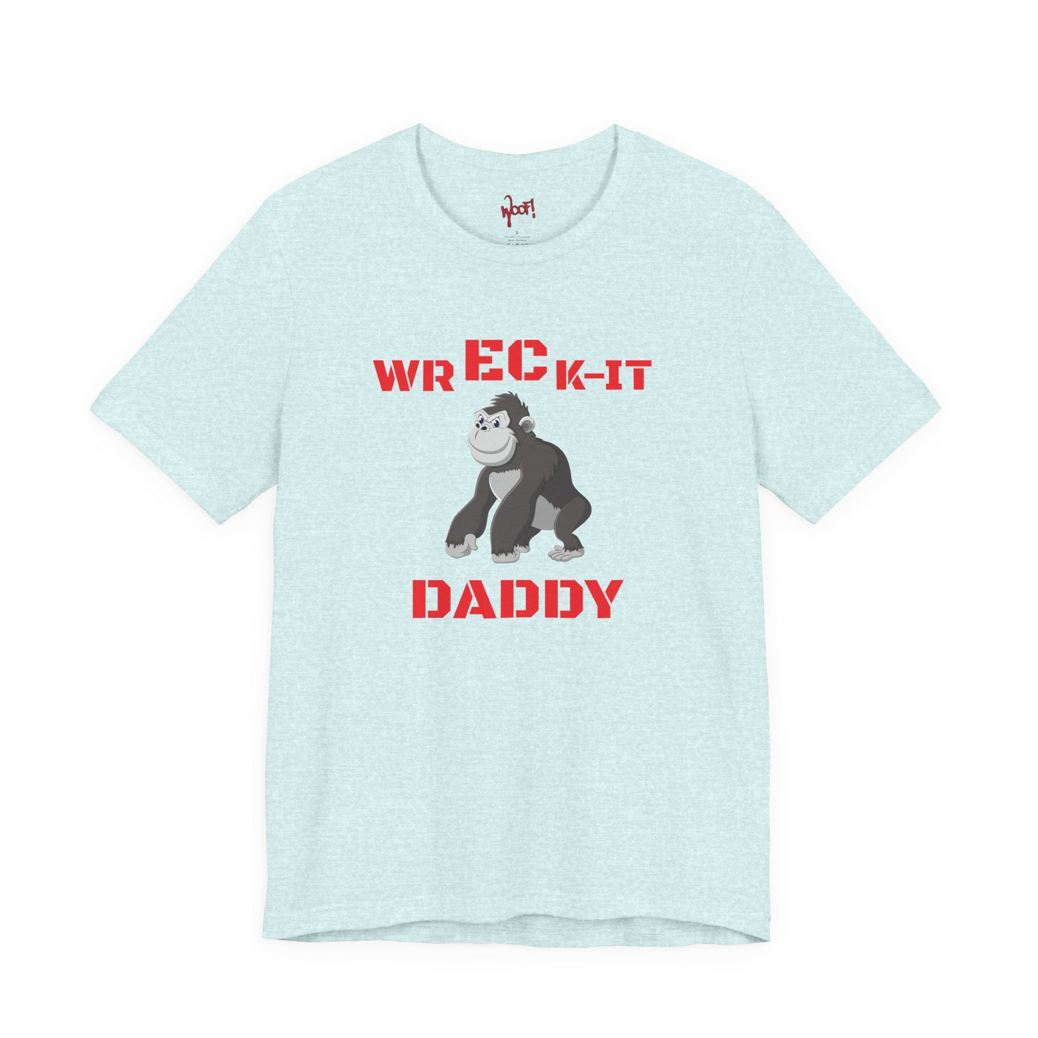 Wreck It Daddy. T-Shirt