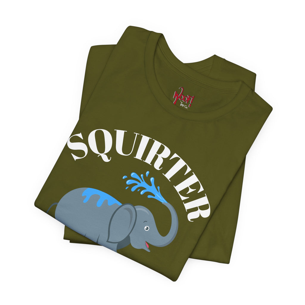 Squirter. T-Shirt