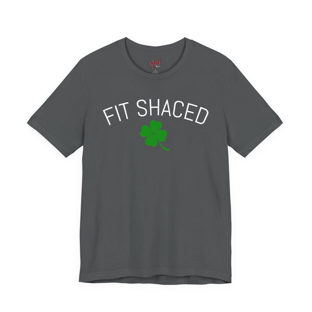 Fit Shaced. T-Shirt
