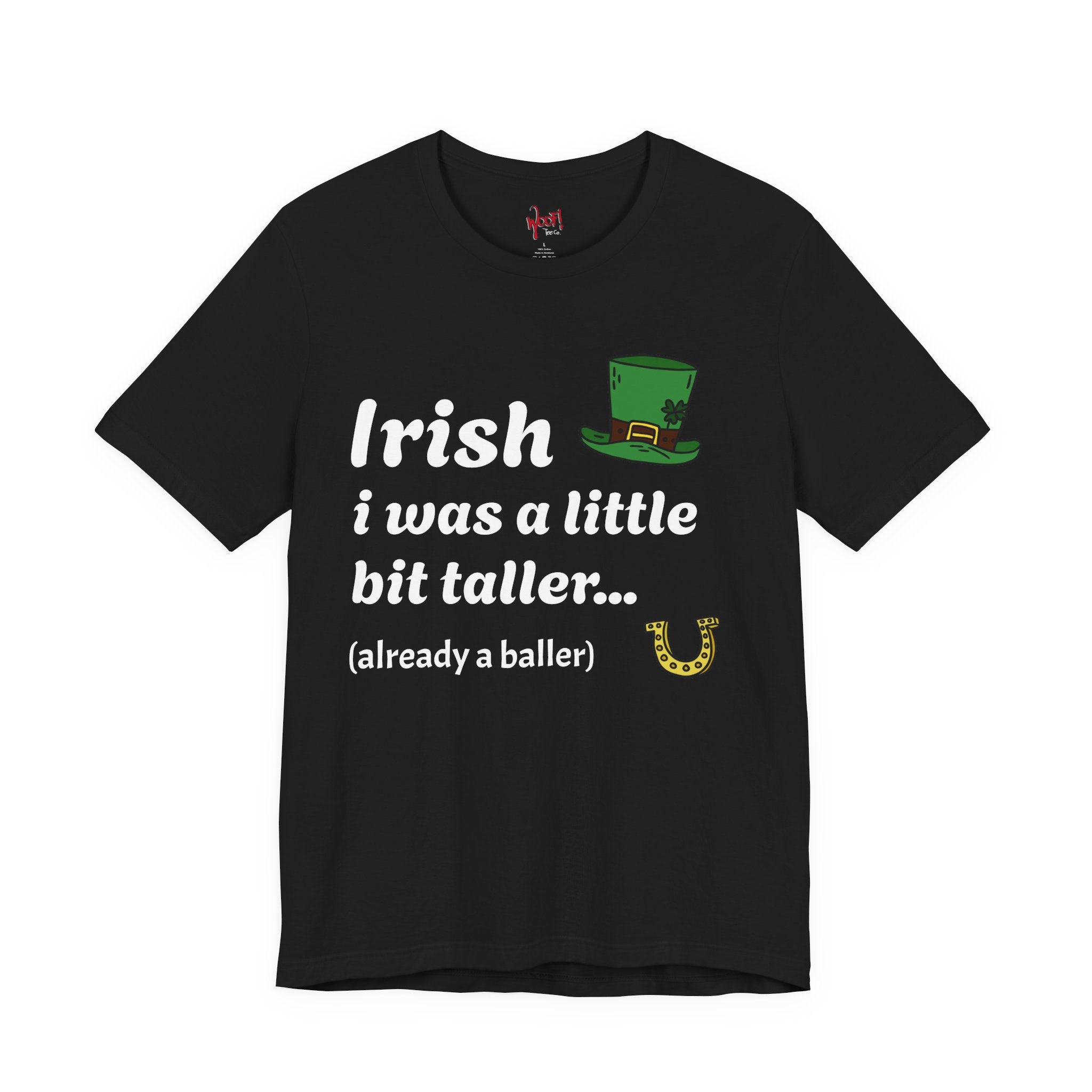 Irish I Was Taller. T-Shirt