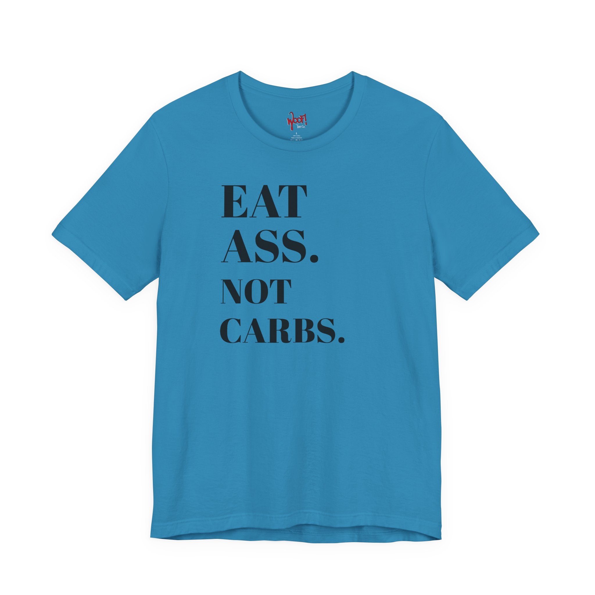 Eat A**. T-Shirt
