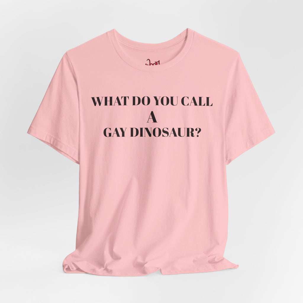 Gay Dinosaur. T-Shirt