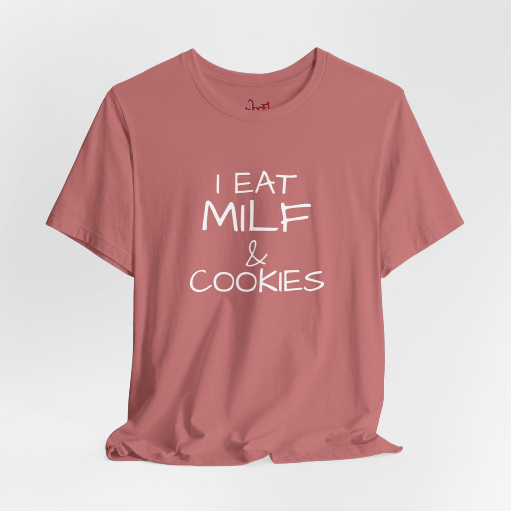 Milf & Cookies. T-Shirt