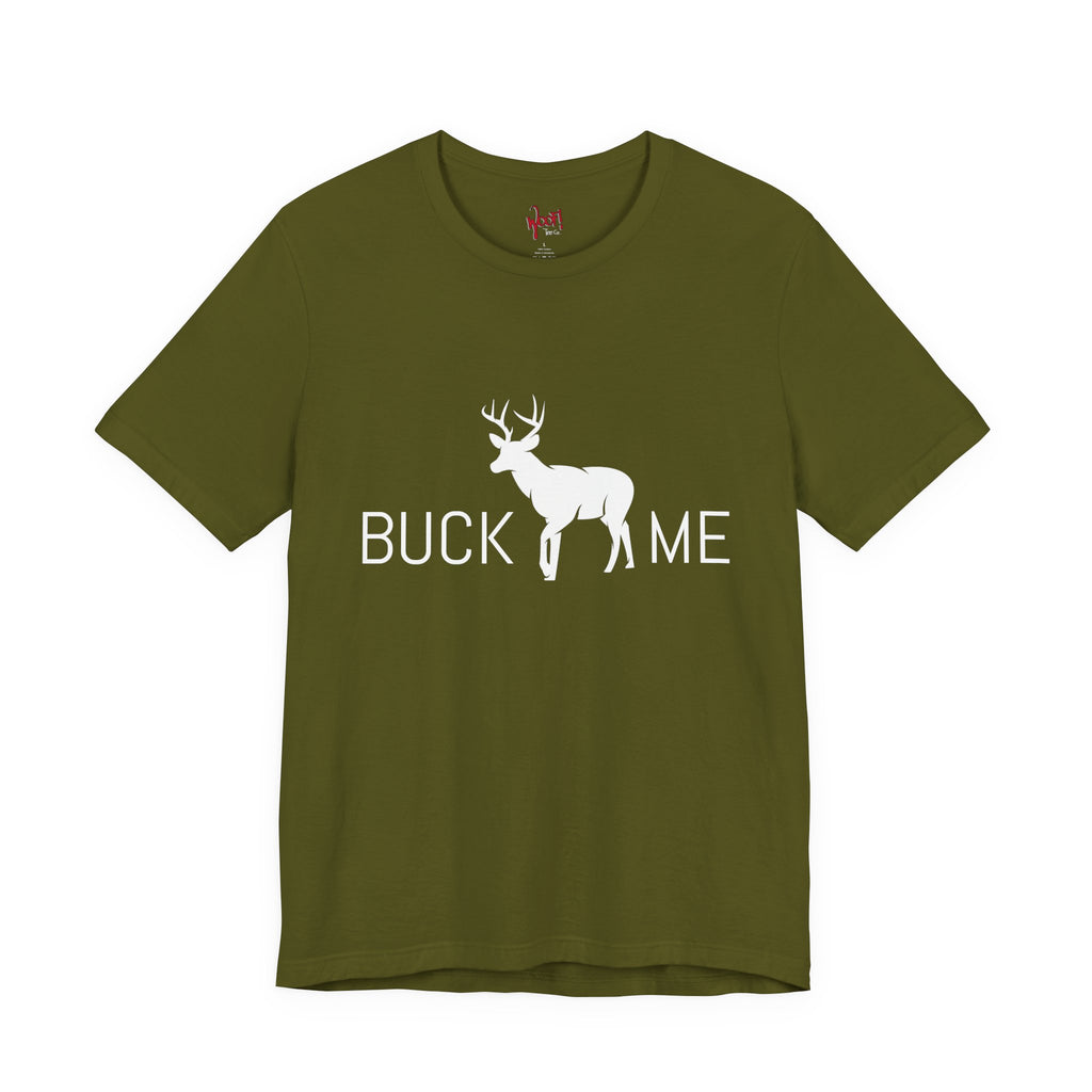 Buck Me. T-Shirt
