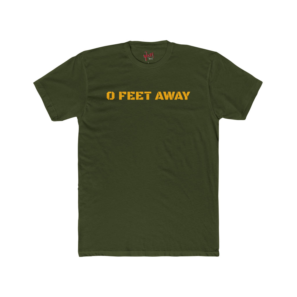 0 Feet Away. T-Shirt