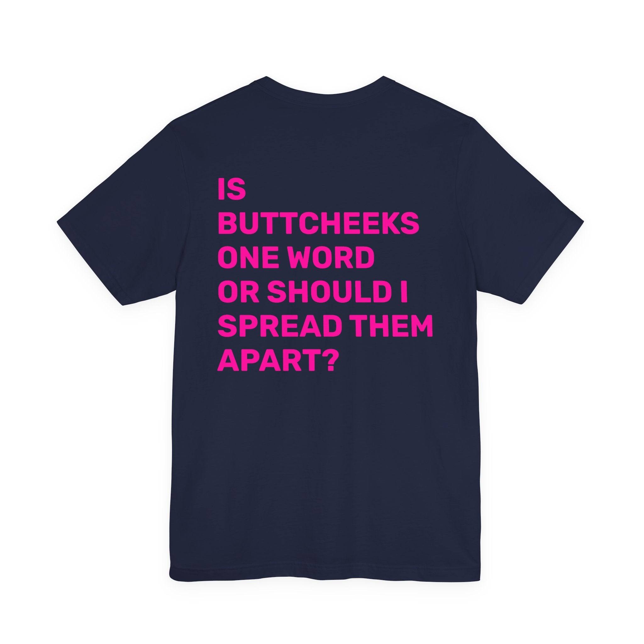 Buttcheeks. T-Shirt