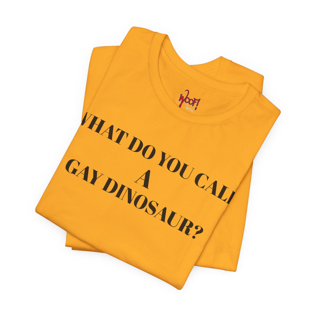 Gay Dinosaur. T-Shirt