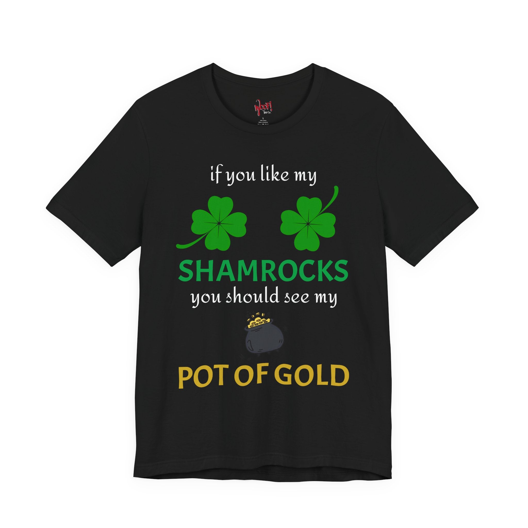 Like My Shamrocks. T-Shirt