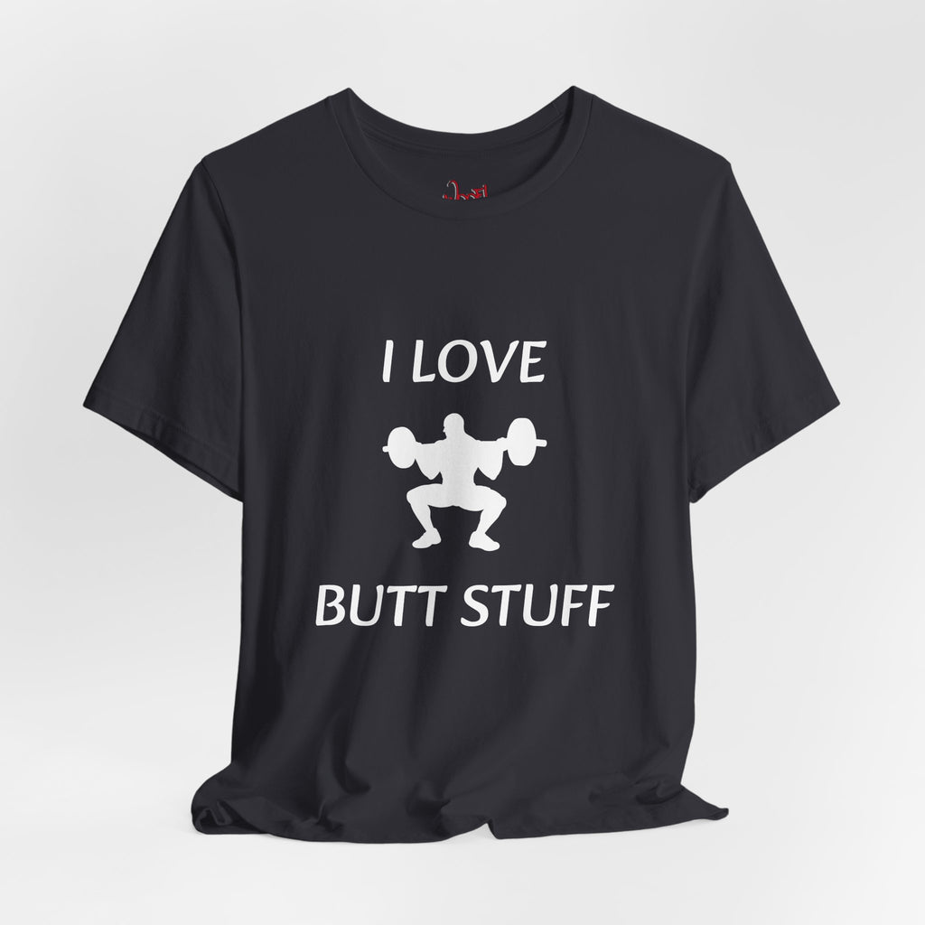 Butt Stuff. T-Shirt