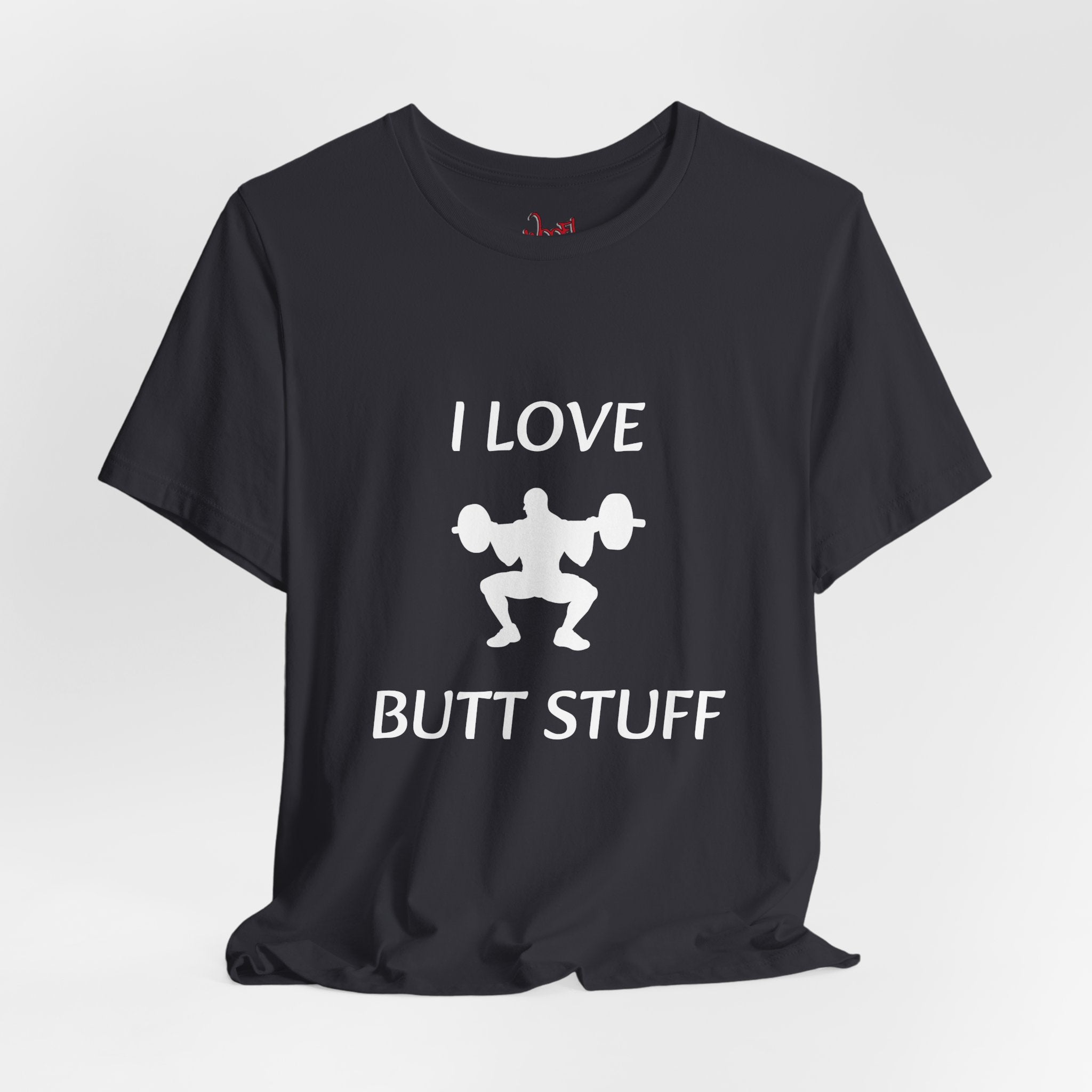 Butt Stuff. T-Shirt
