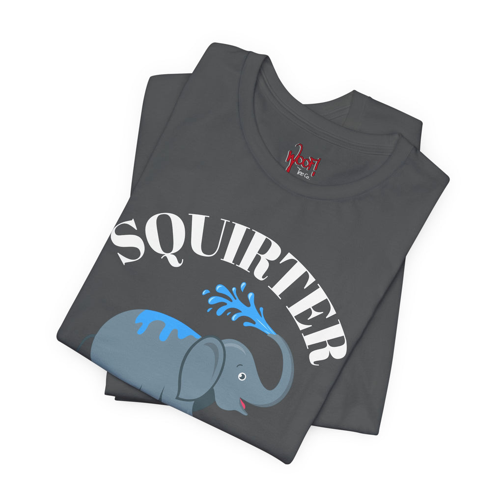Squirter. T-Shirt