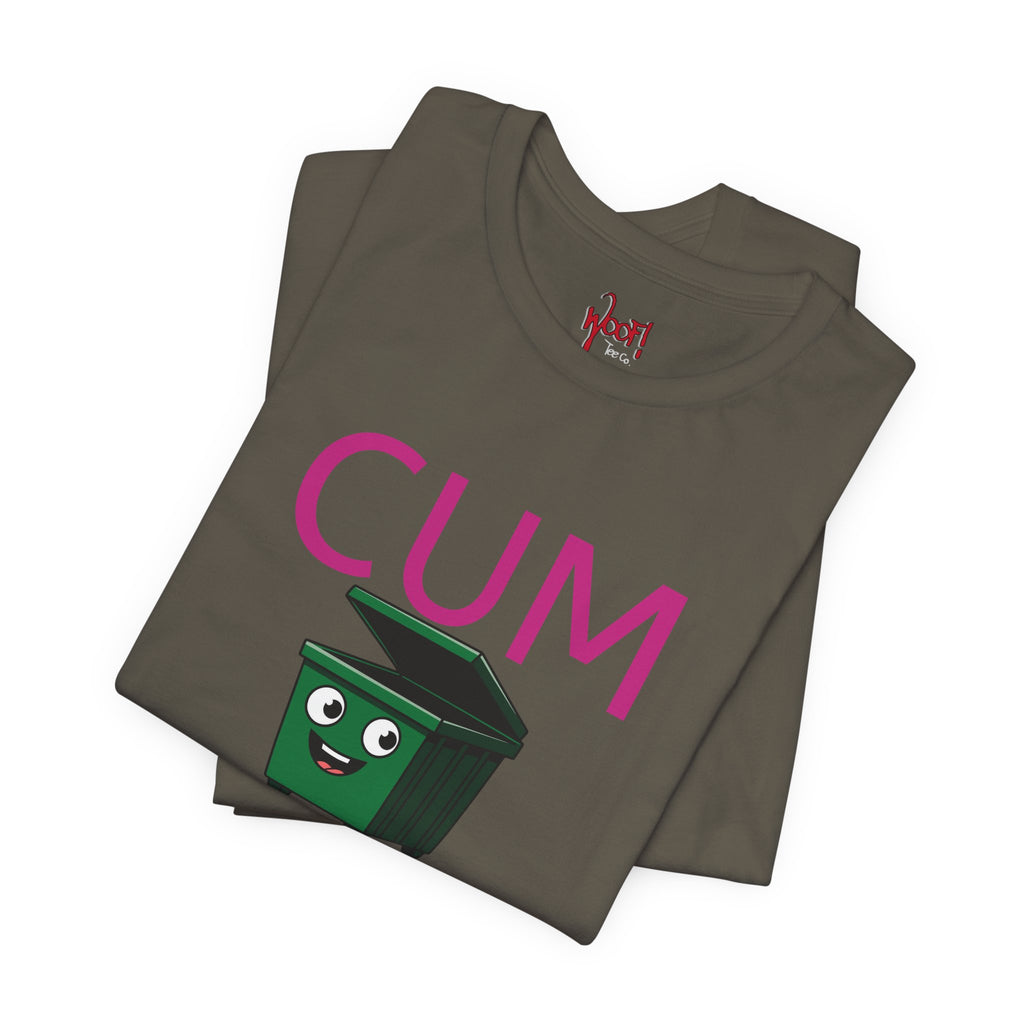 Cum Dumpster. T-Shirt