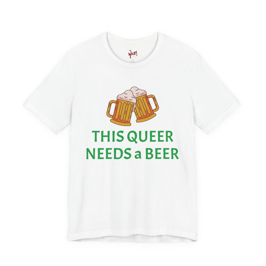 Need Beer. T-Shirt