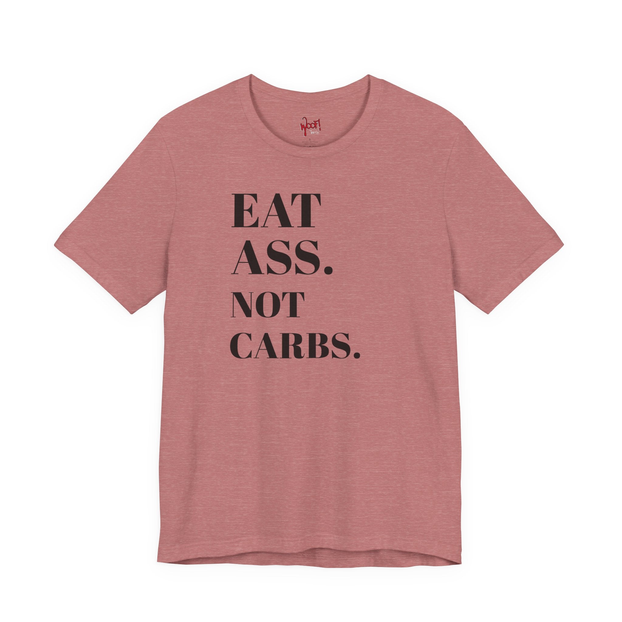 Eat A**. T-Shirt