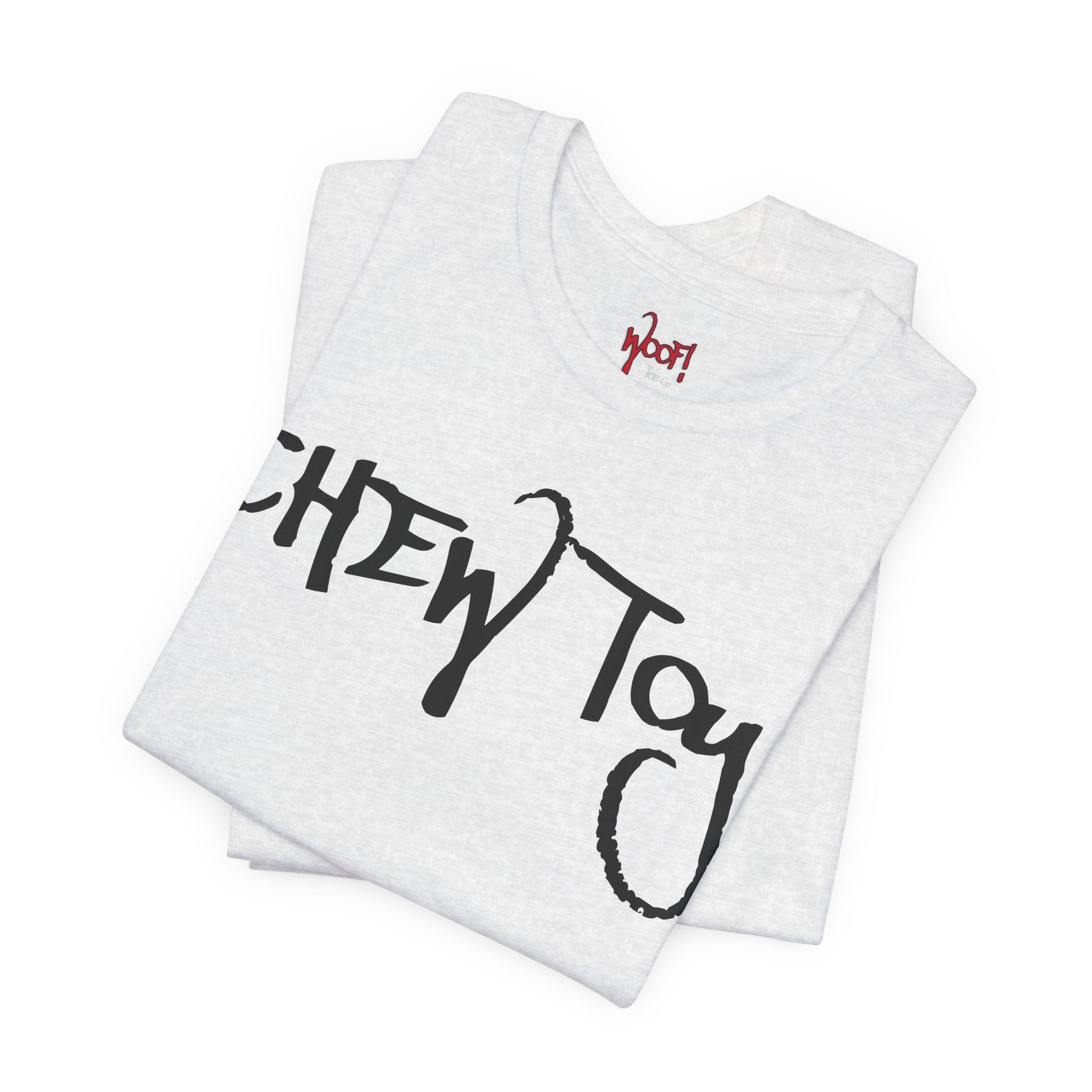 Chew Toy. T-Shirt