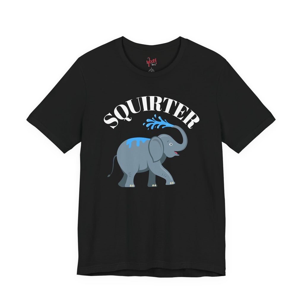 Squirter. T-Shirt