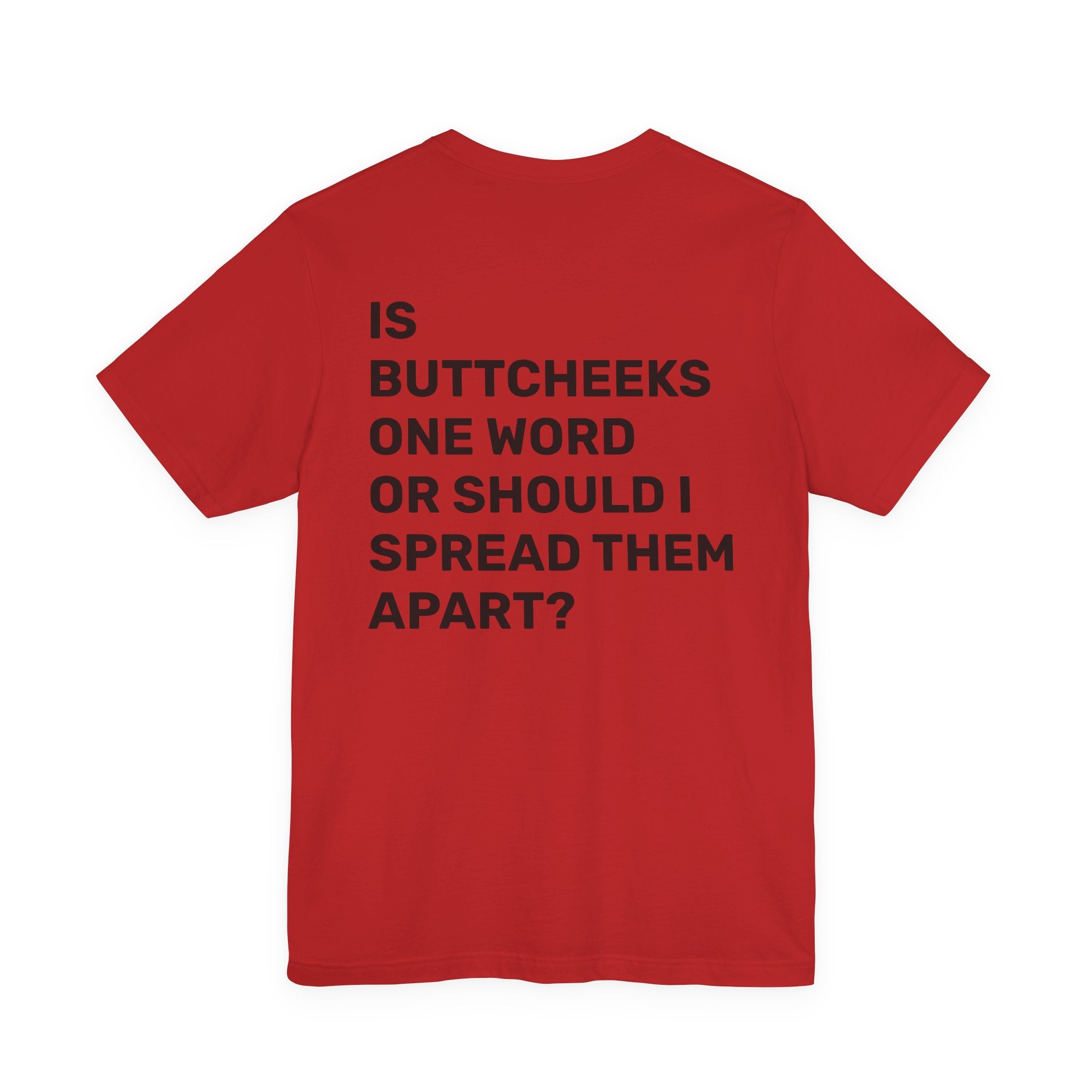 Buttcheeks. T-Shirt
