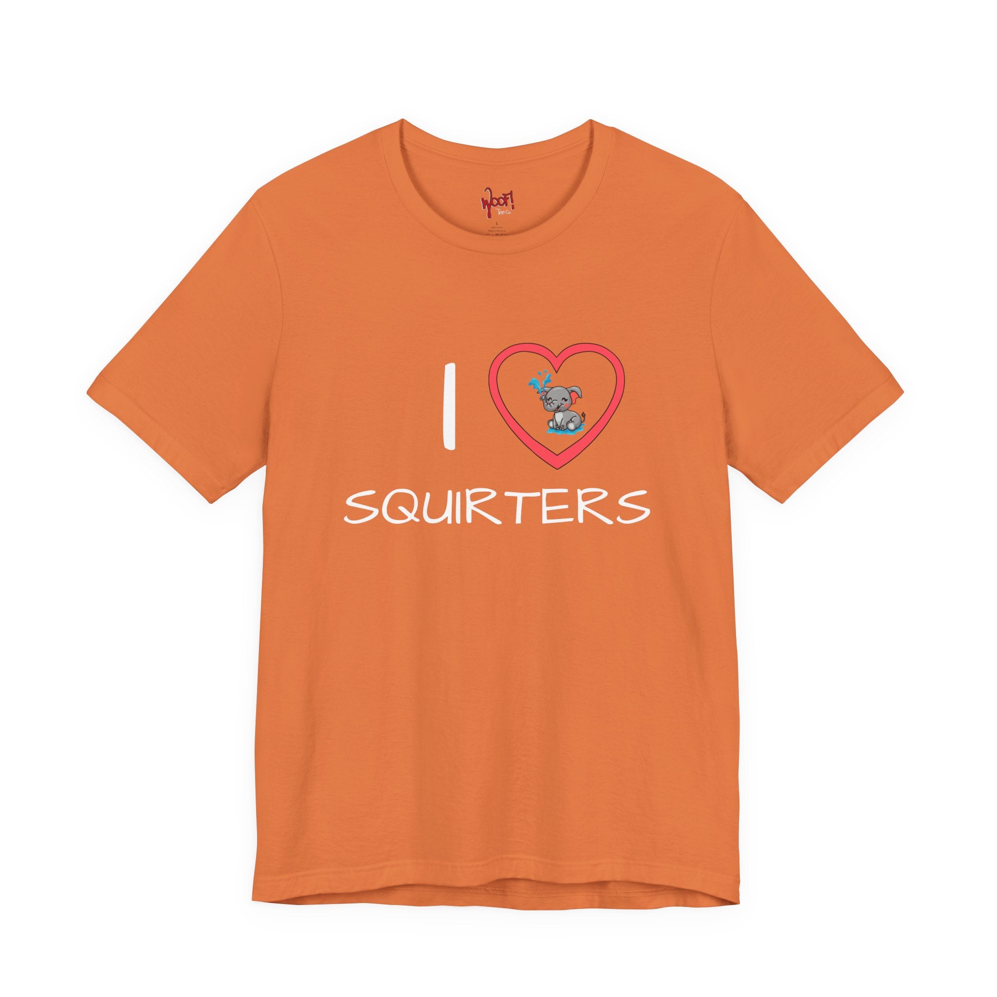 I Love Squirters. T-Shirt