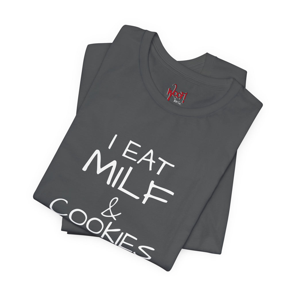 Milf & Cookies. T-Shirt