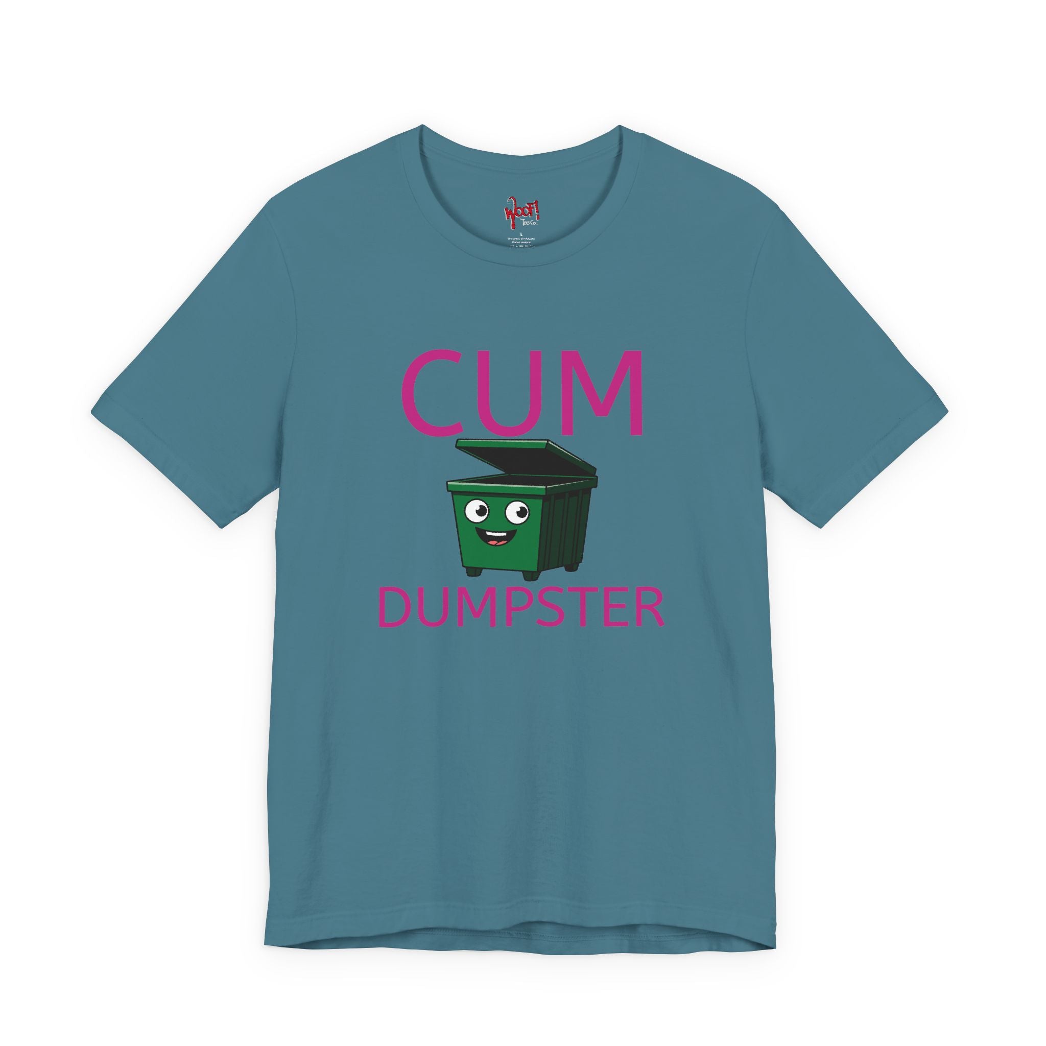 Cum Dumpster. T-Shirt