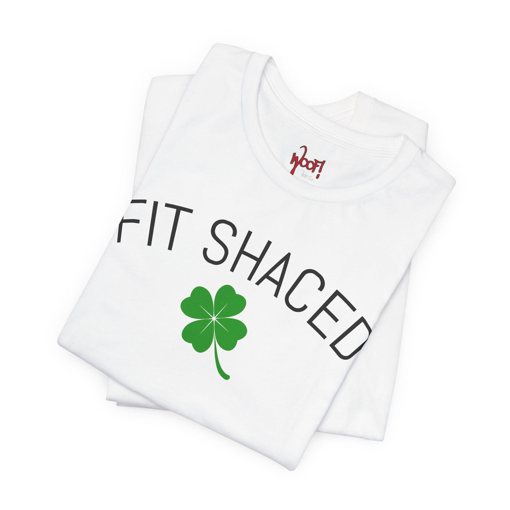 Fit Shaced. T-Shirt