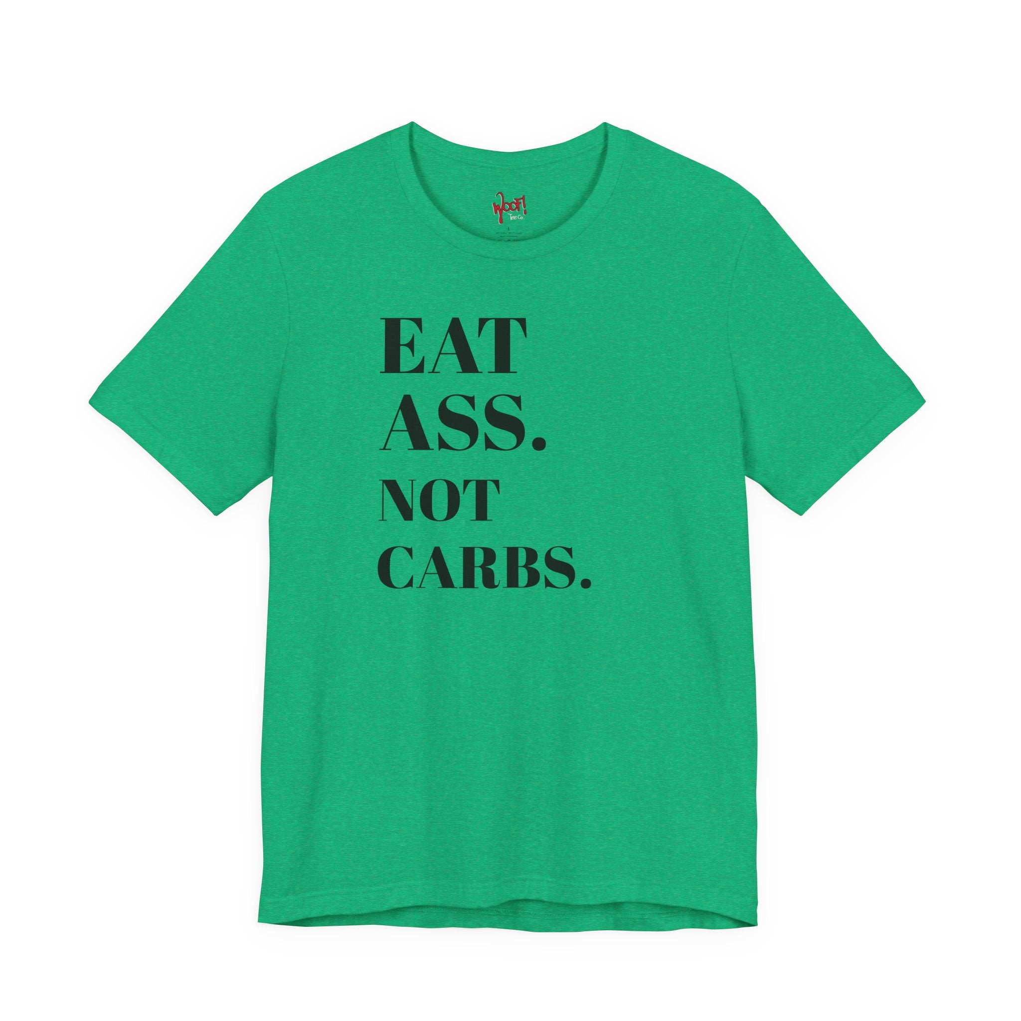 Eat A**. T-Shirt