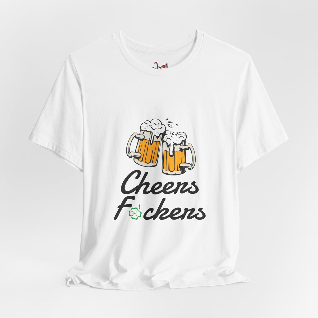 Cheers F**. T-Shirt
