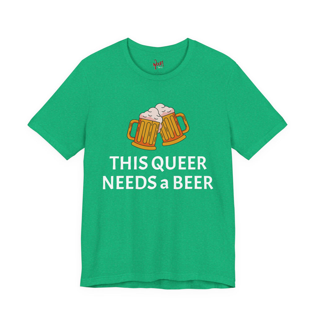 Need Beer. T-Shirt