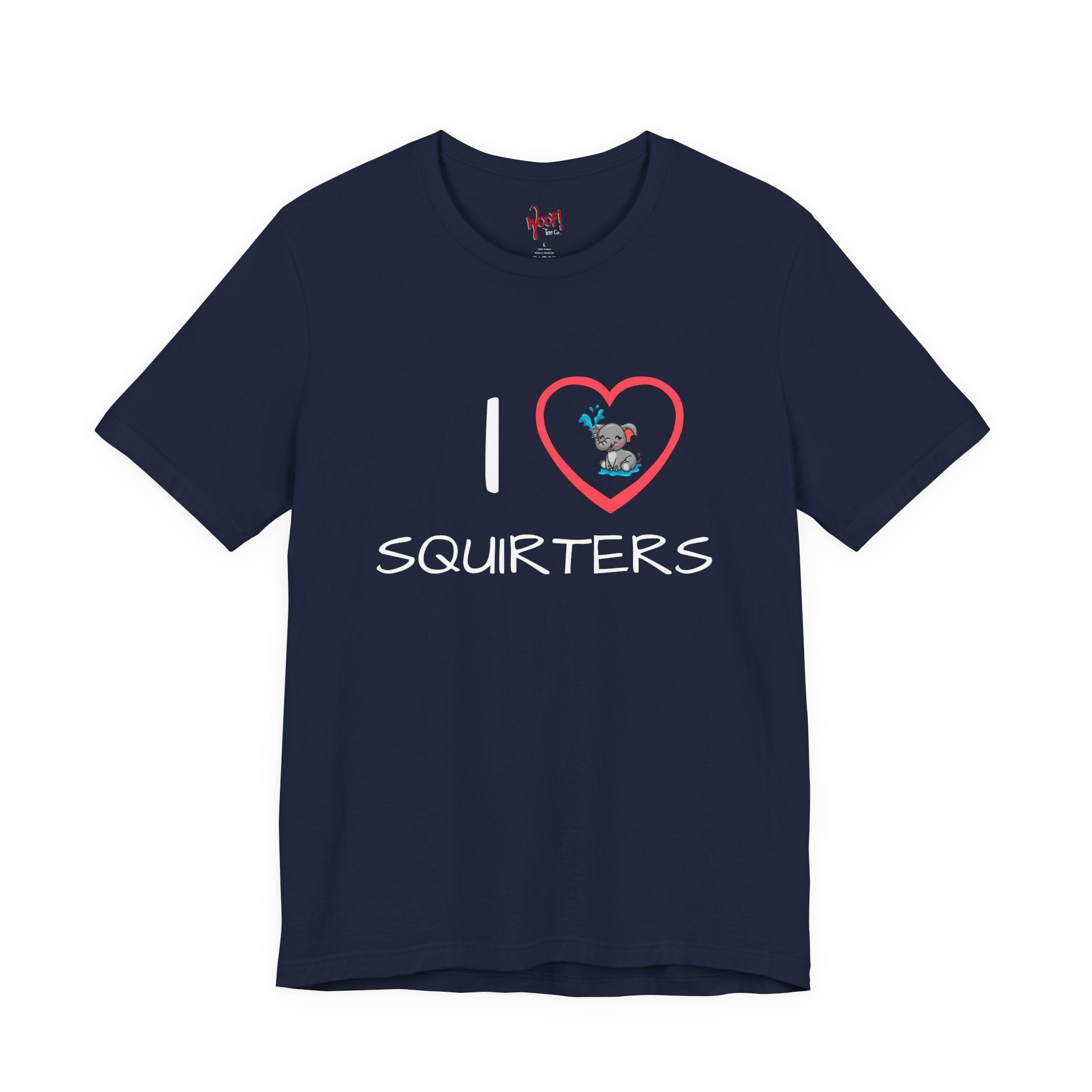 I Love Squirters. T-Shirt