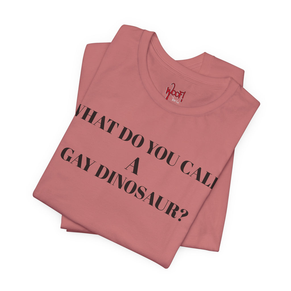 Gay Dinosaur. T-Shirt