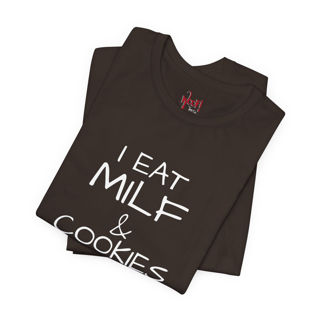 Milf & Cookies. T-Shirt