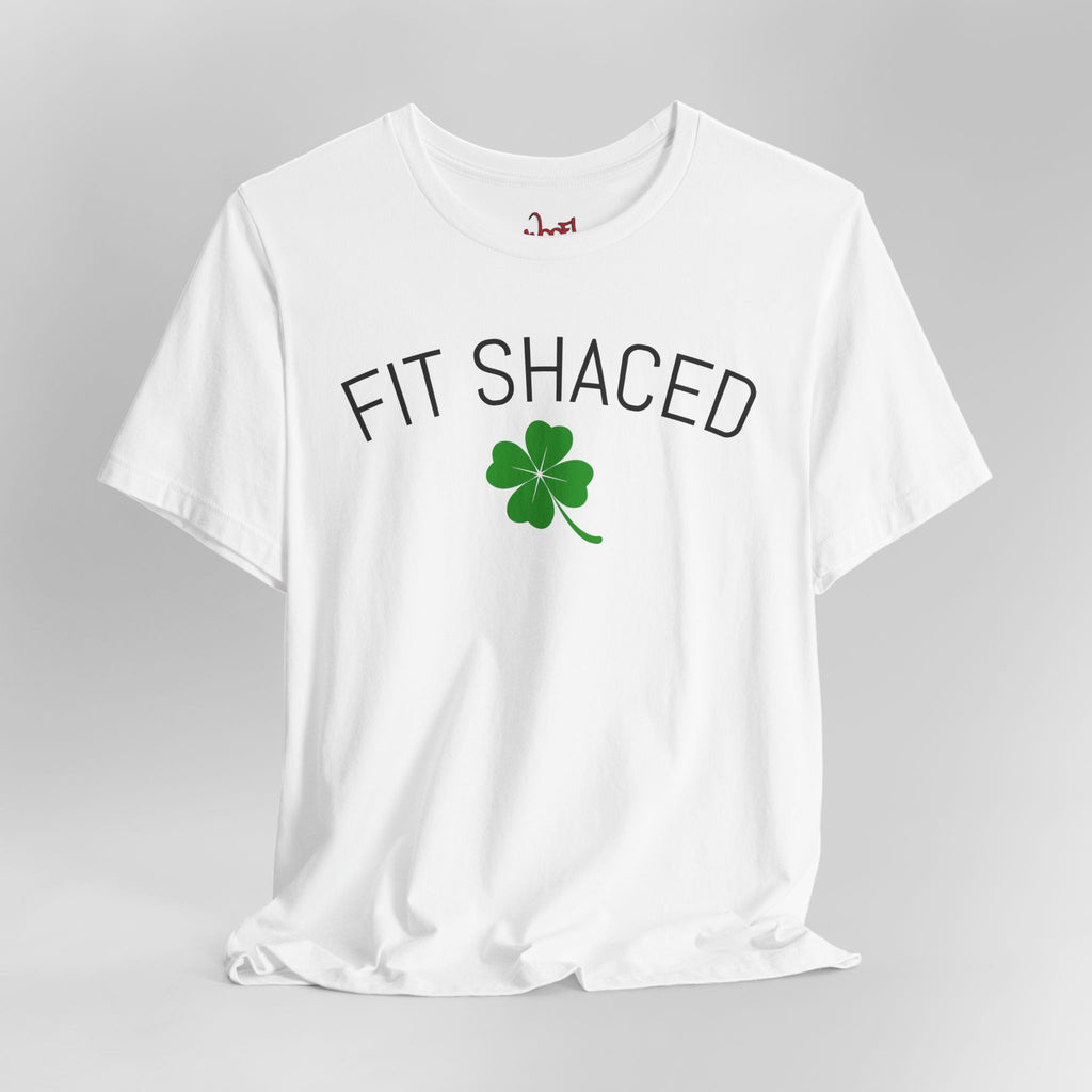 Fit Shaced. T-Shirt
